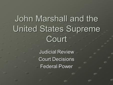 John Marshall and the United States Supreme Court