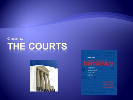 Chapter 14. Judicial Policymaking  Judges confront conflicting values in cases before them  Some courts, such as the Supreme Court, make fundamental.