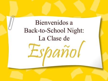 Bienvenidos a Back-to-School Night: La Clase de. Spanish I and II Spanish I and II are introductory courses designed to develop fluency and mutual understanding.