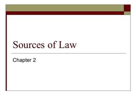 Sources of Law Chapter 2.