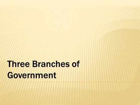 Three Branches of Government