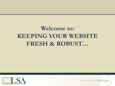 Welcome to: KEEPING YOUR WEBSITE FRESH & ROBUST….