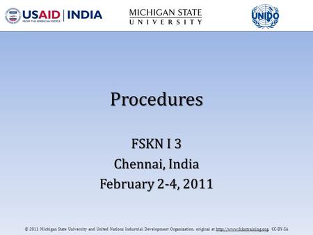 © 2011 Michigan State University and United Nations Industrial Development Organization, original at  CC-BY-SA Procedures FSKN.