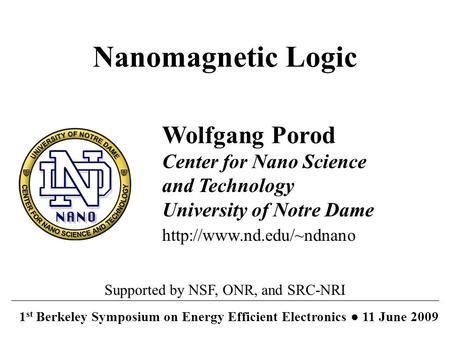 1st Berkeley Symposium on Energy Efficient Electronics ● 11 June 2009