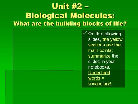 Unit #2 – Biological Molecules: What are the building blocks of life?