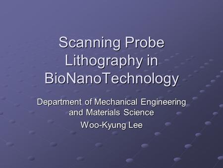 Scanning Probe Lithography in BioNanoTechnology