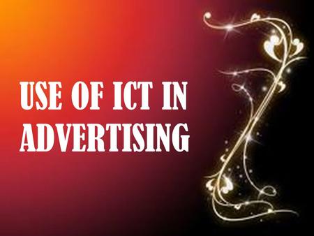 USE OF ICT IN ADVERTISING