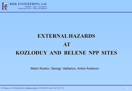 RISK ENGINEERING, Ltd. Reliability – Safety - Management Engineering Services - Software Development 10, Vihren str., 1618 Sofia, Pavlovo, Bulgaria, phone.