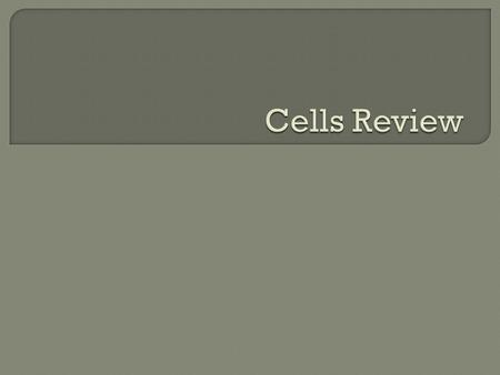  Name the four elements that make up the majority of living matter  Identify cell regions  Identify organelles and their functions  Describe structure.