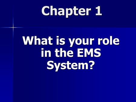 What is your role in the EMS System?