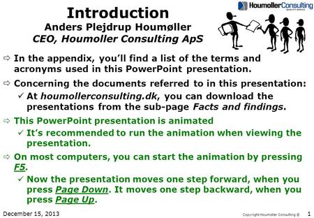 Copyright Houmoller Consulting © Introduction Anders Plejdrup Houmøller CEO, Houmoller Consulting ApS ðIn the appendix, you’ll find a list of the terms.