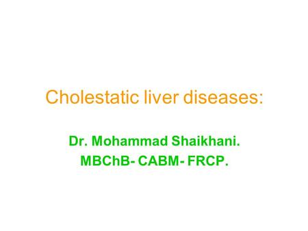 Cholestatic liver diseases: