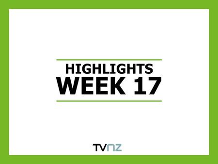 HIGHLIGHTS WEEK 17. THE SEASON FINALE OF MASTERCHEF NZ PULLS IN LARGE AUDIENCES Source: AGB NMR. Same Week Last Year W/C 26/04/09. Previous Four Weeks.