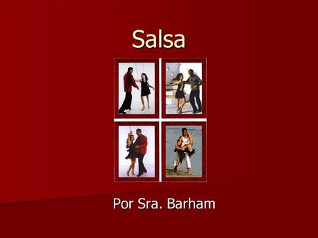 Salsa Por Sra. Barham.