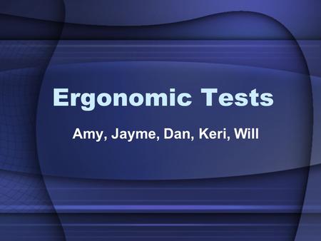 Ergonomic Tests Amy, Jayme, Dan, Keri, Will. RMA Maximum Isoinertial Testing – Lifting, Carrying, Pushing and Pulling.