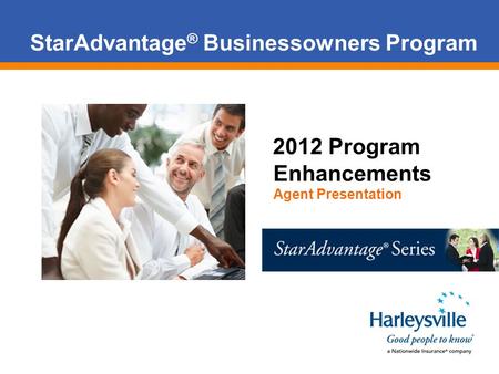 StarAdvantage ® Businessowners Program 2012 Program Enhancements Agent Presentation.