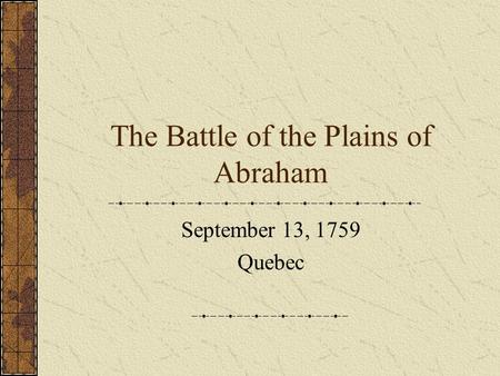 The Battle of the Plains of Abraham