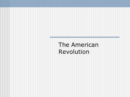 The American Revolution. Patriot Disadvantages Britain had 9 million people compared to 2.5 million in the United States They lacked a regular army and.