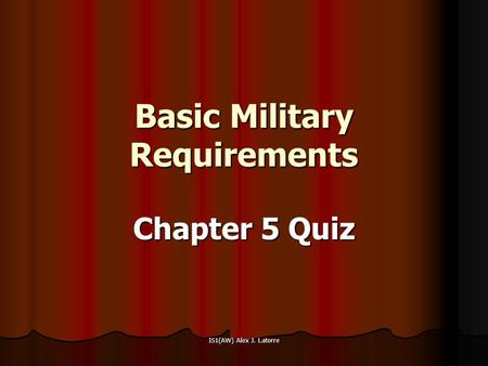 IS1(AW) Alex J. Latorre Basic Military Requirements Chapter 5 Quiz.