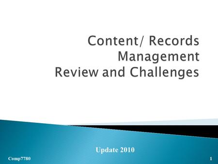 1 Comp7780 Update 2010.  Why?  What?  How? What have you learnt? Comp7780 2.