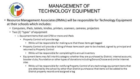 MANAGEMENT OF TECHNOLOGY EQUIPMENT Resource Management Associates (RMAs) will be responsible for Technology Equipment at their schools which includes: