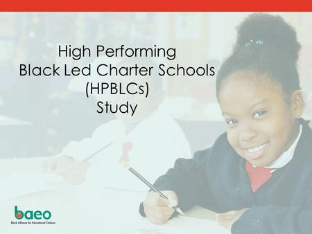 High Performing Black Led Charter Schools (HPBLCs) Study.