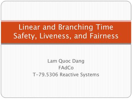 Linear and Branching Time Safety, Liveness, and Fairness