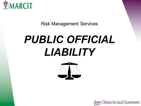 Risk Management Services PUBLIC OFFICIAL LIABILITY.