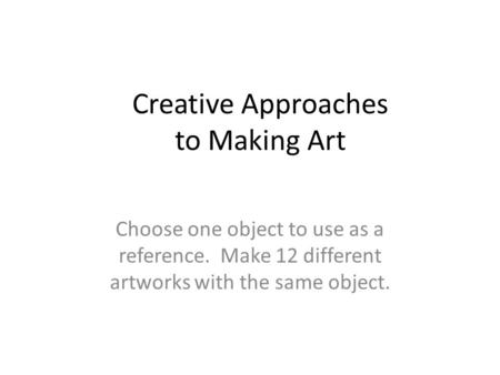 Creative Approaches to Making Art