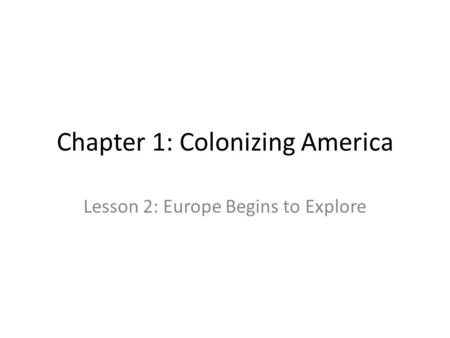 Chapter 1: Colonizing America