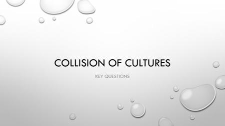 Collision of Cultures Key questions.