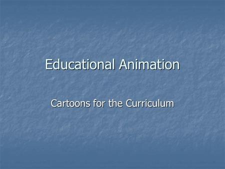 Educational Animation Cartoons for the Curriculum.