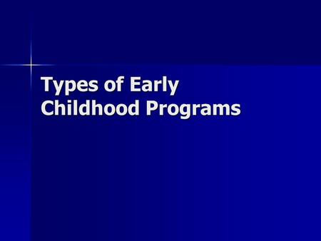 Types of Early Childhood Programs