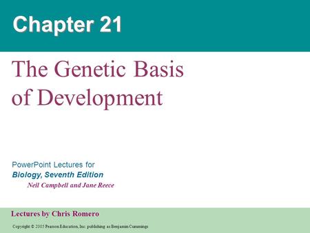 Copyright © 2005 Pearson Education, Inc. publishing as Benjamin Cummings PowerPoint Lectures for Biology, Seventh Edition Neil Campbell and Jane Reece.