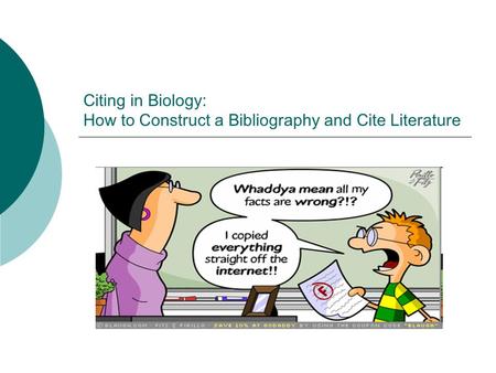 Citing in Biology: How to Construct a Bibliography and Cite Literature.