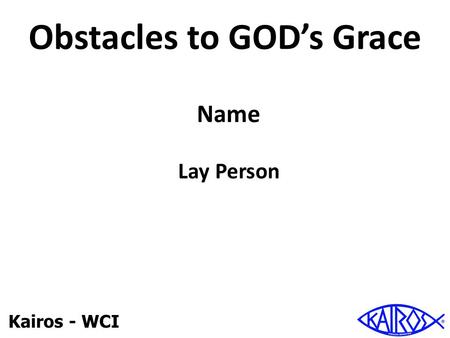 Obstacles to GOD’s Grace