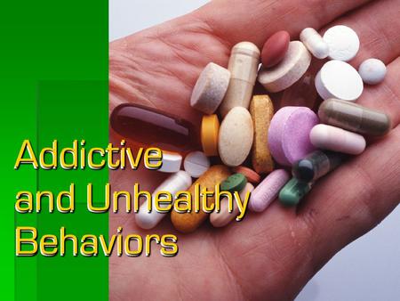 1 Addictive and Unhealthy Behaviors. Session Outline Eating Disorders – Defining and understanding anorexia and bulimia (continued) – Prevalence of eating.