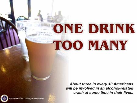 NSC-70C&M070049-DUI (1209)_One Drink Too Many. 2 How Your Body Reacts to Alcohol BRAIN. Impaired function and judgment ability. LUNGS. Infection; breathing.