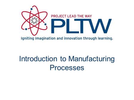 Introduction to Manufacturing Processes