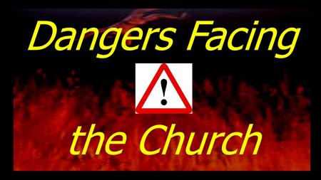 Dangers Facing the Church.