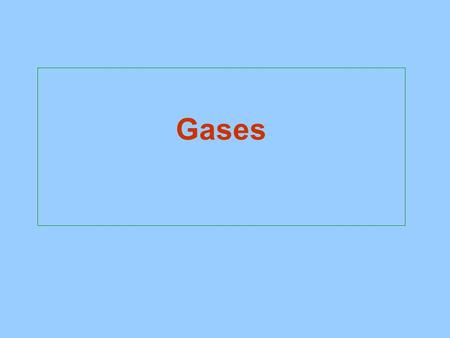 Gases.