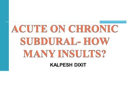 KALPESH DIXIT. AIMS CASE DETAILS DISCUSSION ON THOUGHT PROCESSES AND REPORT FURTHER ISSUES OUTCOME OF CASE FUTURE PROBLEMS FINAL DIAGNOSIS CONCLUSIONS.