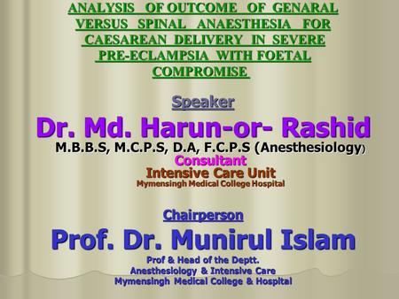 ANALYSIS OF OUTCOME OF GENARAL VERSUS SPINAL ANAESTHESIA FOR CAESAREAN DELIVERY IN SEVERE CAESAREAN DELIVERY IN SEVERE PRE-ECLAMPSIA WITH FOETAL PRE-ECLAMPSIA.