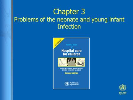 Chapter 3 Problems of the neonate and young infant Infection