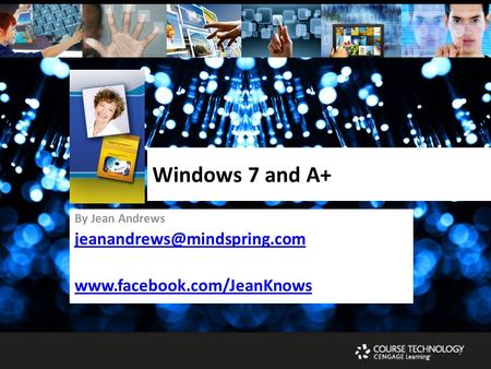 1 Windows 7 and A+ By Jean Andrews