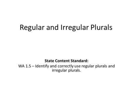 Regular and Irregular Plurals