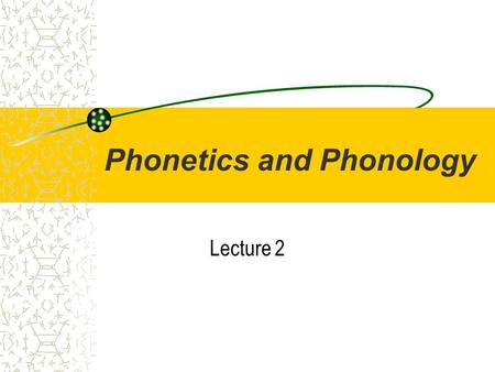 Phonetics and Phonology