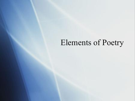 Elements of Poetry.