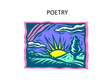 POETRY.  A type of literature that expresses ideas, feelings, or tells a story in a specific form (usually using lines and stanzas)