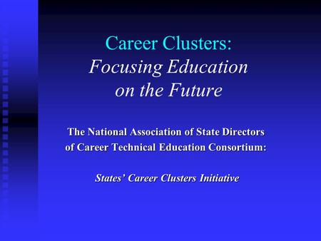 Career Clusters: Focusing Education on the Future